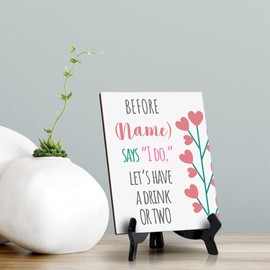 Signs ByLITA Before [name] says “I do,” let’s have a drink or two, Table Sign with Acrylic Stand (6x8“)