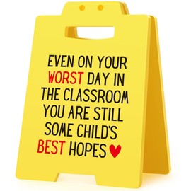Funny Teacher Appreciation Gift Even on Your Worst Day in the Classroom You Are Still Some Child's Best Hopes Desk Decor Sign Teacher Back to School End of Year Teacher Gifts Office Desk Yellow Sign