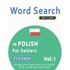 Word Search in Polish for Seniors - It's Easy! Vol.1
