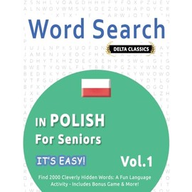 Word Search in Polish for Seniors - It's Easy! Vol.1 - Delta Classics - Find 2000 Cleverly Hidden Words: A Fun Language Activity - Includes Bonus Game & More!