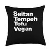 Seitan Tempeh Tofu Vegan Vegetarian Message Slogan Designer Throw Pillow