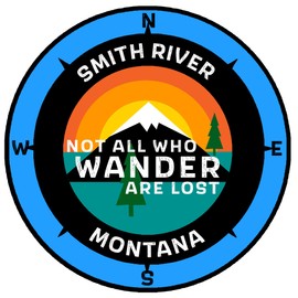 Smith River, Montana - Not All Who Wander - 3.5" Window Car Truck Decal Sticker Vacation Souvenir Travel Novelty Theme
