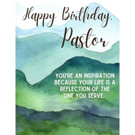 Happy Birthday Pastor Greeting Card - God Bless You Richly - You're An Inspiration Because Your Life is a Reflection of the One You Serve