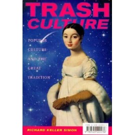 Trash Culture: Popular Culture And The Great Tradition