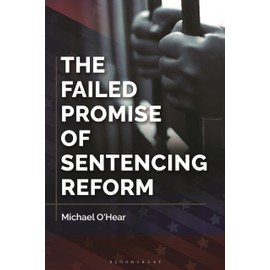 Failed Promise of Sentencing Reform, The
