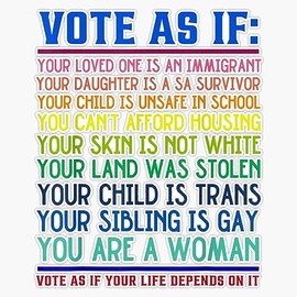 Vote As If Your Life Depends On It Human Rights Sticker Bumper Sticker Vinyl Decal 5"