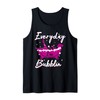 Women's Everyday I'm Bubblin' Bubble Bath Salts Tank Top