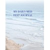 MY DAILY MED TEST JOURNAL: 90 PAGES OF 8.5 x