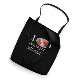 I Love Conveyor Belt Sushi - Revolving Sushi Lover Tote Bag