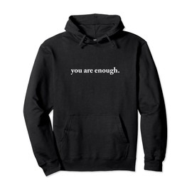 Dear Person Behind Me World Is A Better Place You Are Enough Pullover Hoodie