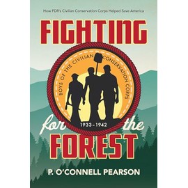 Fighting for the Forest: How FDR's Civilian Conservation Corps Helped Save America