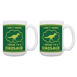 Dinosaur Themed Mugs I Don't Snore I Dream I'm A Dinosaur 2 Pack 15-oz Coffee Mugs Tea Cups Green