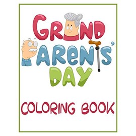 Grandparents Day Coloring Book: Coloring Books for Grandparents Day Gifts (Grandparents Day Book) V.11