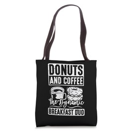 Donuts and coffee the dynamic breakfast duo - Donuts Tote Bag