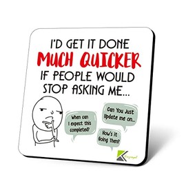 CS893 I'd get it Done Much Quicker if People Would Stop Asking me/Office/Job/Work Novelty Funny Coffee Tea Drink Gift Glossy MDF Wooden Coaster