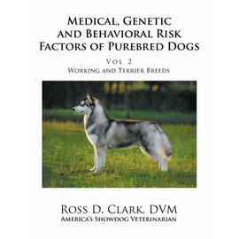 Medical, Genetic and Behavioral Risk Factors of Purebred Dogs Working and T...