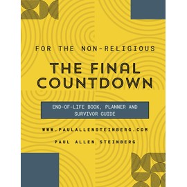 The Final Countdown: A Non Religious End-of-Life Book, Planner And Survivor Guide