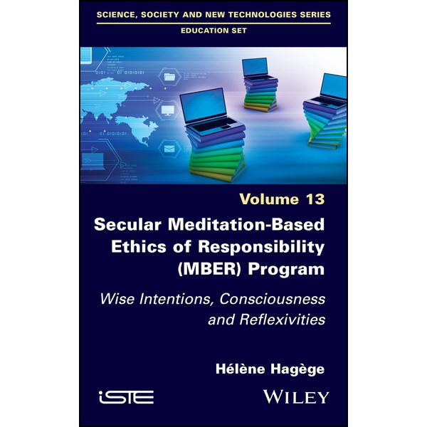 Secular Meditation-Based Ethics of Responsibility (MBER) Program: Wise Intentions, Consciousness
