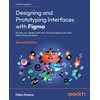 Designing and Prototyping Interfaces with Figma - Second Edition: Elevate