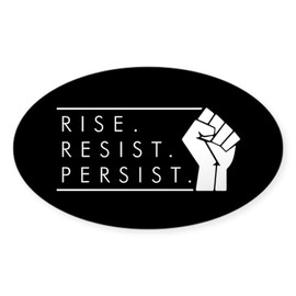 CafePress Rise. Resist. Persist. Oval Car Bumper Sticker