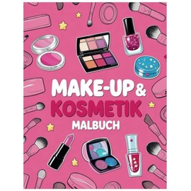 Make-up & Kosmetik Malbuch: Entspanne dich und entdecke wunderschöne Kosmetik-Designs