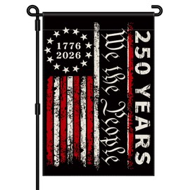 250th Anniversary Garden Flag, 250 Anniversary USA Flag American We the People 250 Years Patriotic Banner 1776-2026 Commemorative 4th of July Yard Sign Double-Sided Waterproof Garden Flag 12x18 Inch