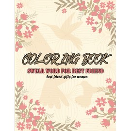 best friend gifts for women: coloring book swear word for best friend funny quotes
