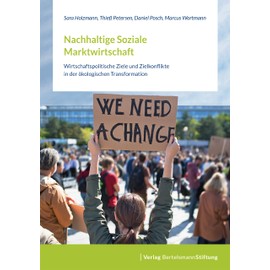 Nachhaltige Soziale Marktwirtschaft: Wirtschaftspolitische Ziele und Zielkonflikte in der ökologischen Transformation