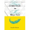 Dreams Come True, and Mine Will Too: A Memoir of