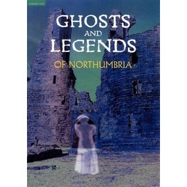 Ghosts and Legends of Northumbria