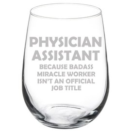MIP Brand Wine Glass Goblet Physician Assistant Miracle Worker Job Title Funny (17 oz Stemless)