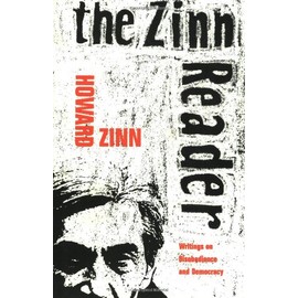 The Zinn Reader: Writings on Disobedience and Democracy