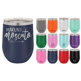 Hakuna Moscato - 12 ounce Double wall vacuum insulated wine tumbler - Tons of colors (Green)