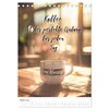 Kaffeegenuss für die Seele (Tischkalender 2026 DIN A5 hoch), CALVENDO