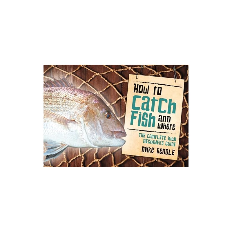 How to Catch Fish and Where: The Complete Kiwi Beginner's