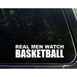 Real Men Watch Basketball - for Cars Funny Car Vinyl Bumper Sticker Window Decal | White | 8.75" inch