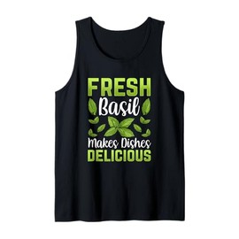 Fresh Basil Makes Dishes Delicious Organic Plant Herb Basil Tank Top