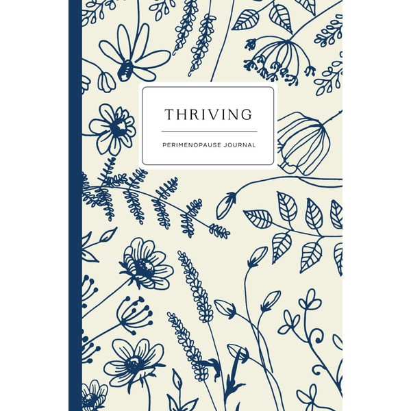 Thriving - Perimenopause Journal: Self-Care and Symptom Tracker for a