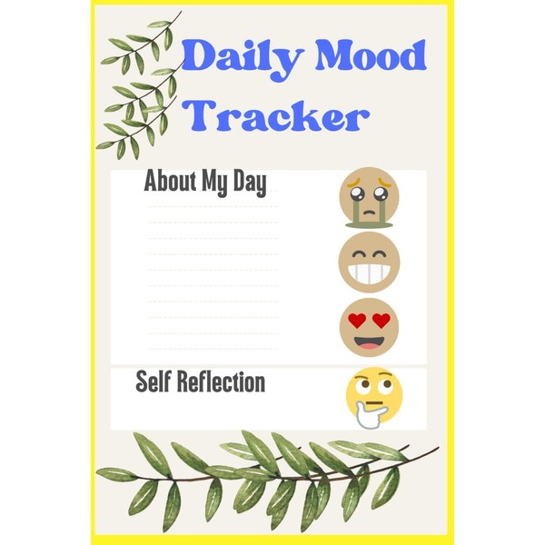 DAILY MOOD TRACKER JOURNAL AND NOTEBOOK WITH SELF-REFLECTION QUESTIONS: It
