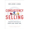 Consistency Selling: Powerful Sales Results. Every Lead. Every Time.