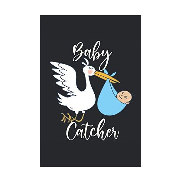 Baby Catcher: Notebook: A5 Size – 6x9 Inches - Dotted