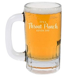 MIP Brand 12oz Beer Mug Stein Glass It's A Throat Punch Kinda Day Funny