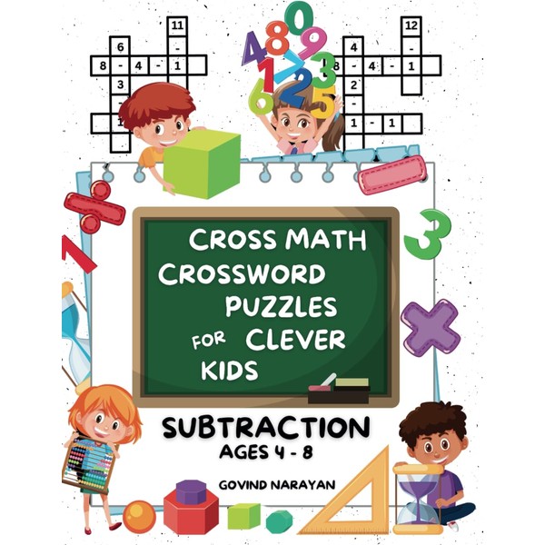 Cross Math Crossword Puzzles for Clever Kids: Subtraction Ages 4