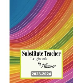 Pride Substitute Teacher Logbook & Planner 2023-2024: Substitutes Can Manage Locations, Teachers & Students. Best Personal Organizer: Plus, Five FREE Worksheets to Keep Students Busy!!