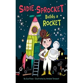 Sadie Sprocket Builds a Rocket