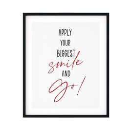 Designs ByLITA Apply Your Biggest Smile and Go 5 x 7 UNFRAMED Print Inspirational Wall Art