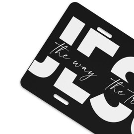 Way Truth Life Jesus Front License Plate 6" * 12" for Women