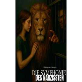 Die Symphonie des Narzissten: Zwischen Manipulation und Selbstbefreiung: Dein Weg aus der emotionalen Falle