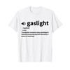 understanding gaslighting, Dictionary Definition Gaslighting T-Shirt