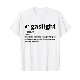 understanding gaslighting, Dictionary Definition Gaslighting T-Shirt
